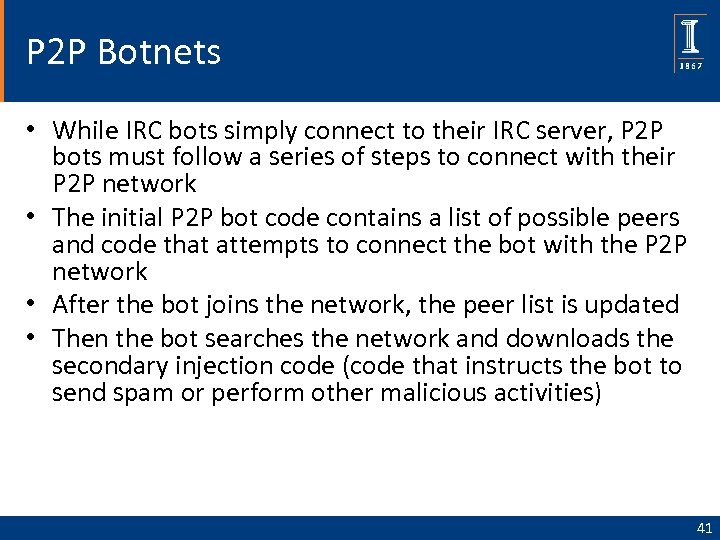P 2 P Botnets • While IRC bots simply connect to their IRC server,