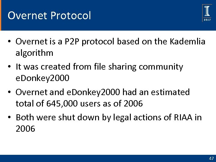 Overnet Protocol • Overnet is a P 2 P protocol based on the Kademlia