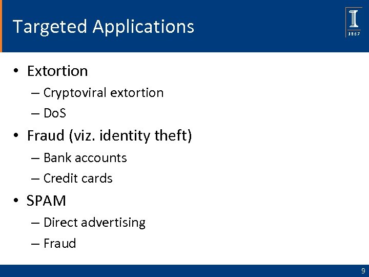 Targeted Applications • Extortion – Cryptoviral extortion – Do. S • Fraud (viz. identity