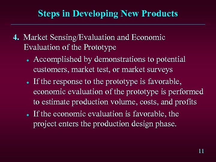 Steps in Developing New Products 4. Market Sensing/Evaluation and Economic Evaluation of the Prototype