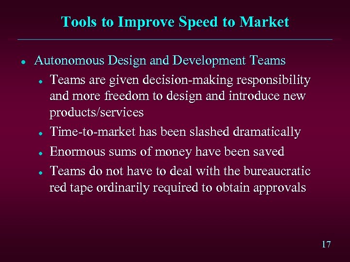 Tools to Improve Speed to Market l Autonomous Design and Development Teams l Teams