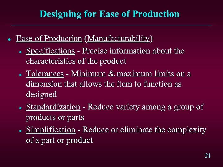 Designing for Ease of Production l Ease of Production (Manufacturability) l Specifications - Precise