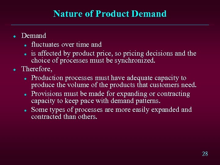 Nature of Product Demand l l Demand l fluctuates over time and l is