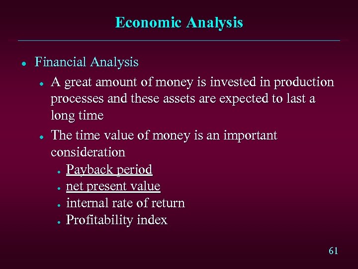 Economic Analysis l Financial Analysis l A great amount of money is invested in