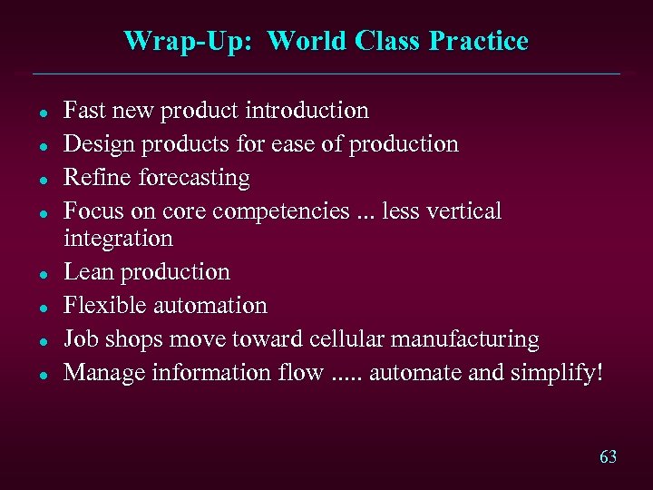 Wrap-Up: World Class Practice l l l l Fast new product introduction Design products