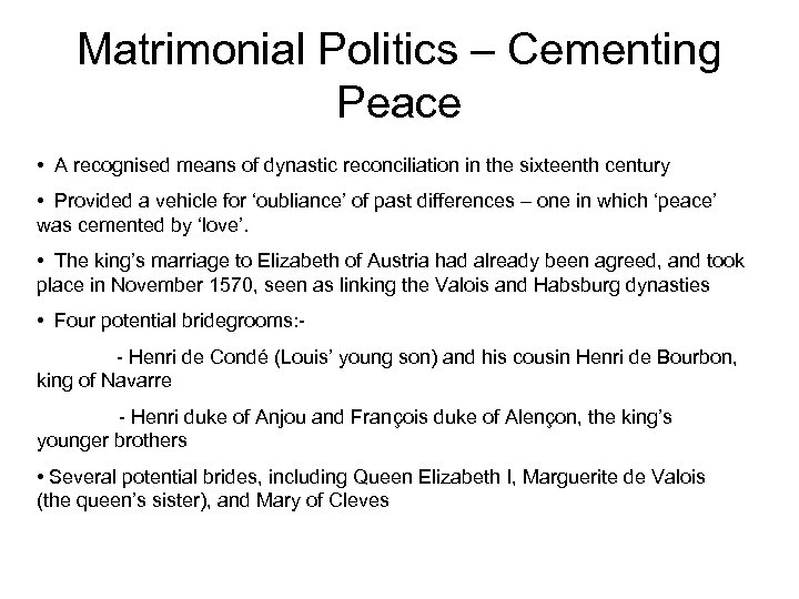 Matrimonial Politics – Cementing Peace • A recognised means of dynastic reconciliation in the