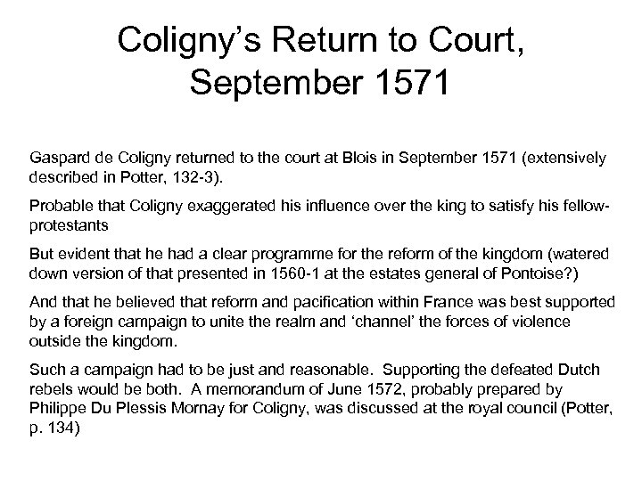 Coligny’s Return to Court, September 1571 Gaspard de Coligny returned to the court at