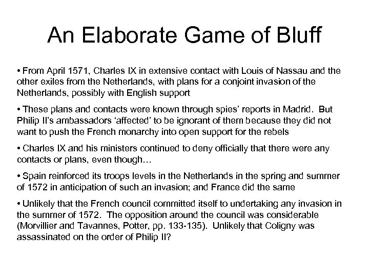 An Elaborate Game of Bluff • From April 1571, Charles IX in extensive contact