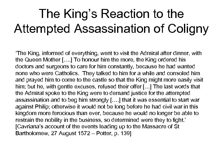 The King’s Reaction to the Attempted Assassination of Coligny ‘The King, informed of everything,