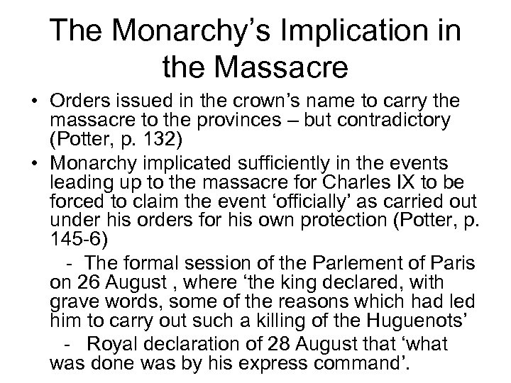 The Monarchy’s Implication in the Massacre • Orders issued in the crown’s name to