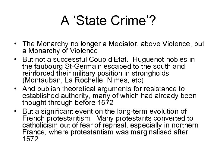 A ‘State Crime’? • The Monarchy no longer a Mediator, above Violence, but a