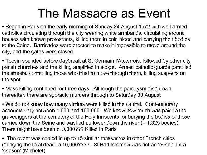 The Massacre as Event • Began in Paris on the early morning of Sunday