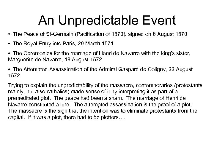 An Unpredictable Event • The Peace of St-Germain (Pacification of 1570), signed on 8