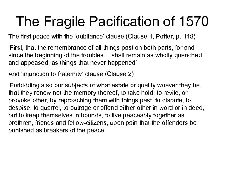 The Fragile Pacification of 1570 The first peace with the ‘oubliance’ clause (Clause 1,