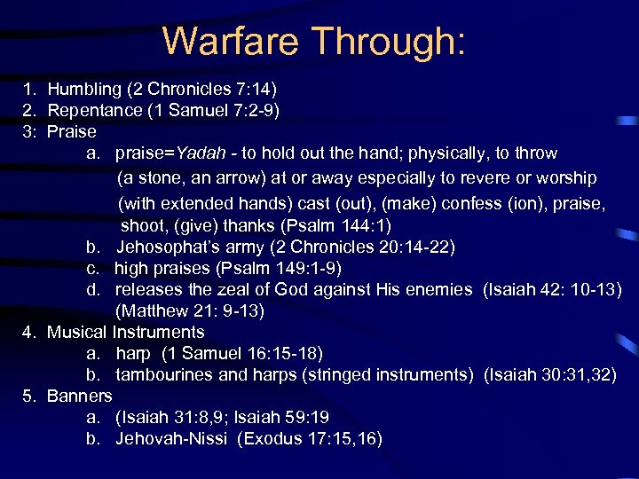 Warfare Through: 1. Humbling (2 Chronicles 7: 14) 2. Repentance (1 Samuel 7: 2