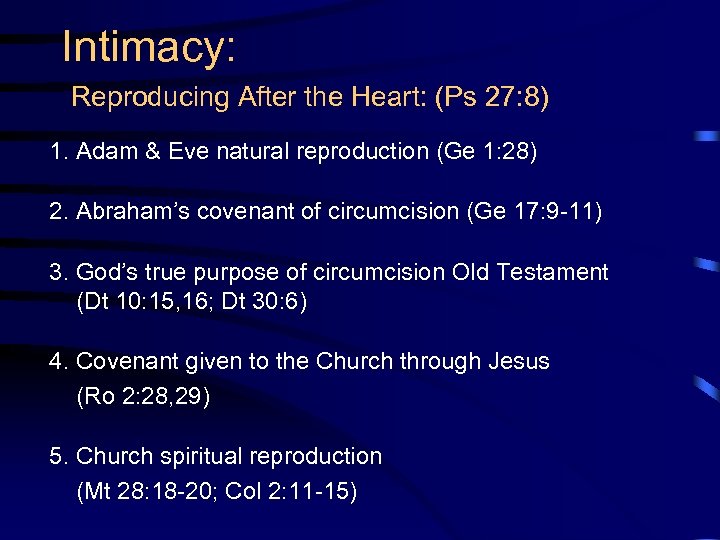 Intimacy: Reproducing After the Heart: (Ps 27: 8) 1. Adam & Eve natural reproduction