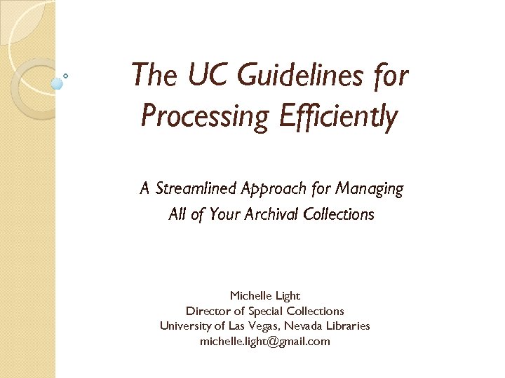 The UC Guidelines for Processing Efficiently A Streamlined Approach for Managing All of Your