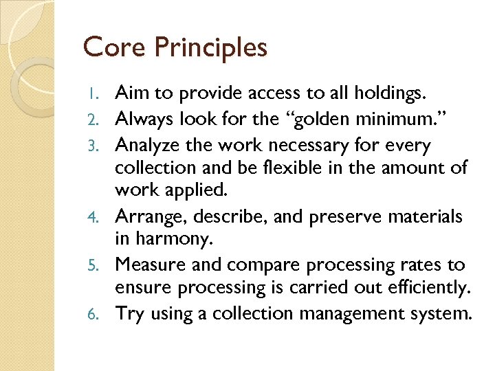 Core Principles 1. 2. 3. 4. 5. 6. Aim to provide access to all