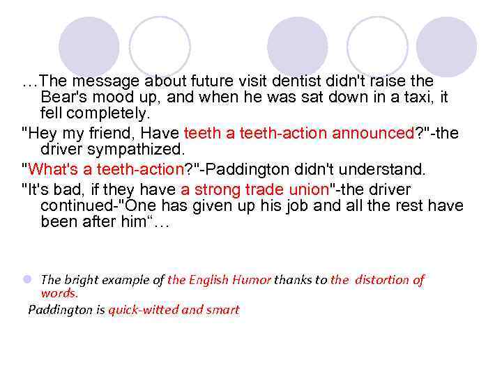 …The message about future visit dentist didn't raise the Bear's mood up, and when