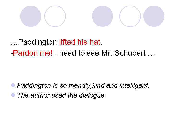 …Paddington lifted his hat. -Pardon me! I need to see Mr. Schubert … l