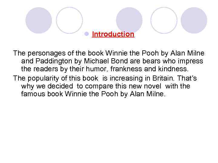 l Introduction The personages of the book Winnie the Pooh by Alan Milne and