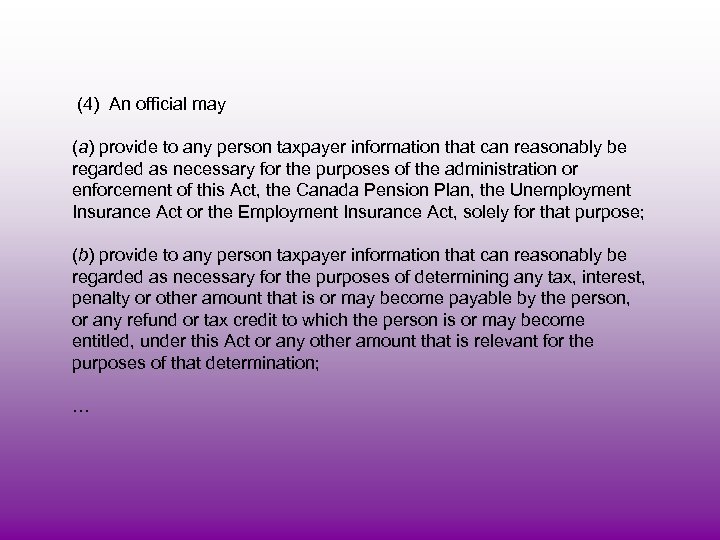  (4) An official may (a) provide to any person taxpayer information that can