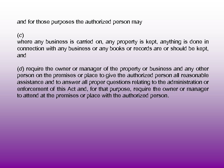 and for those purposes the authorized person may (c) where any business is carried