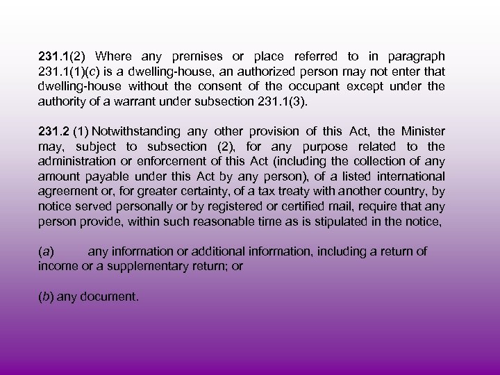 231. 1(2) Where any premises or place referred to in paragraph 231. 1(1)(c) is