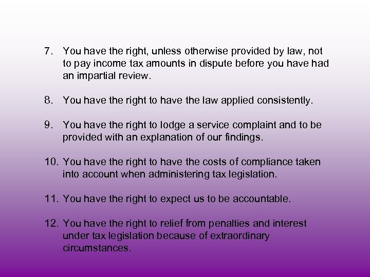 7. You have the right, unless otherwise provided by law, not to pay income