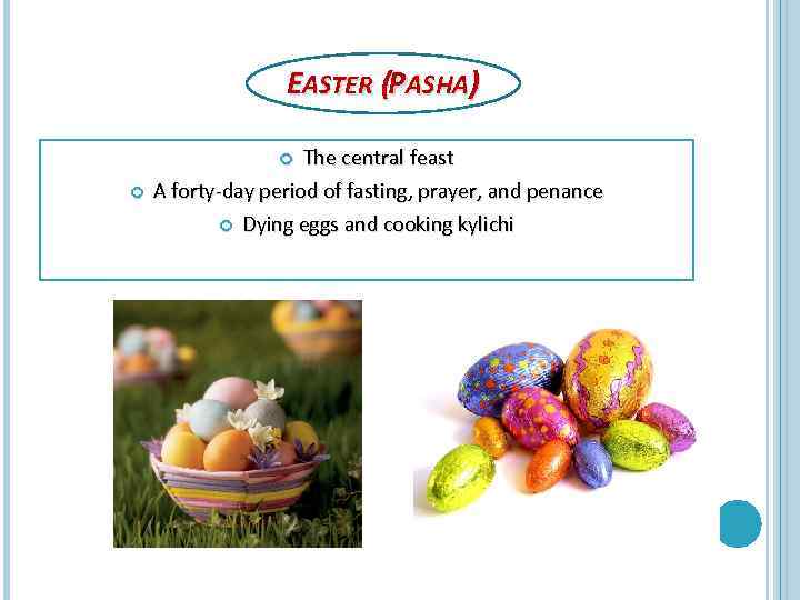 EASTER (PASHA) The central feast A forty-day period of fasting, prayer, and penance Dying