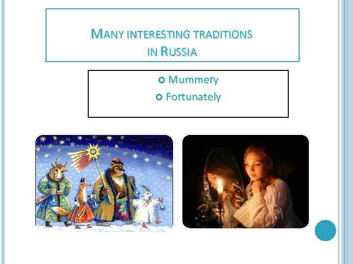 MANY INTERESTING TRADITIONS IN RUSSIA Mummery Fortunately 