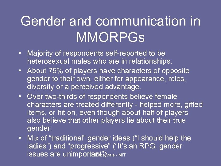 Gender and communication in MMORPGs • Majority of respondents self-reported to be heterosexual males