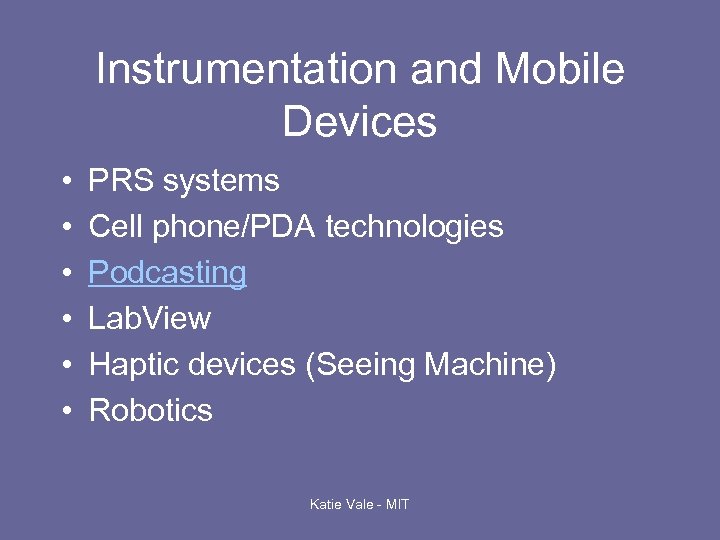 Instrumentation and Mobile Devices • • • PRS systems Cell phone/PDA technologies Podcasting Lab.