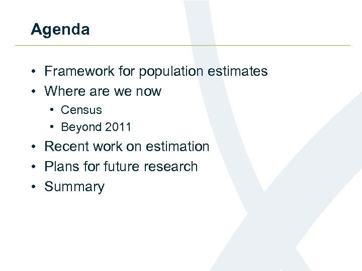 Agenda • Framework for population estimates • Where are we now • Census •