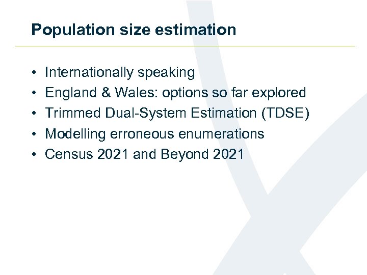Population size estimation • • • Internationally speaking England & Wales: options so far