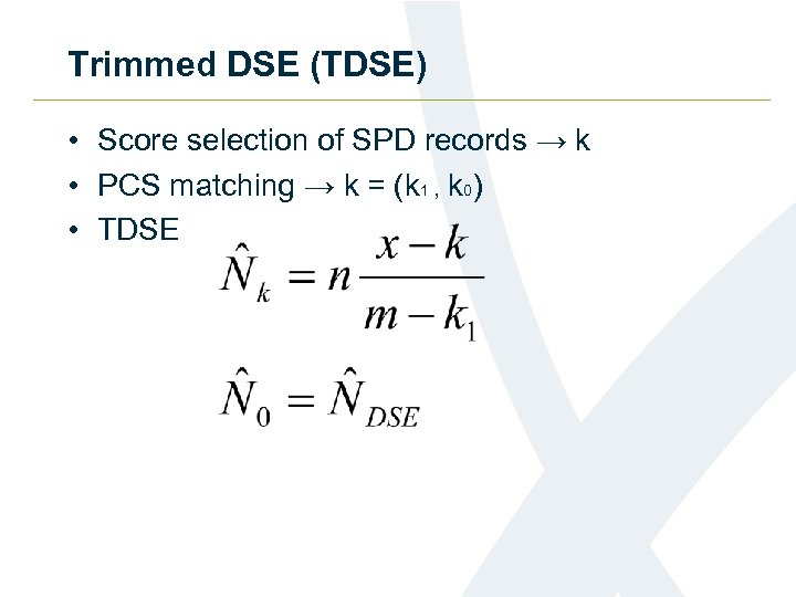 Trimmed DSE (TDSE) • Score selection of SPD records → k • PCS matching