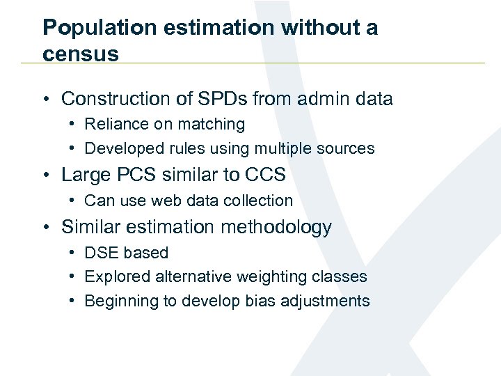 Population estimation without a census • Construction of SPDs from admin data • Reliance