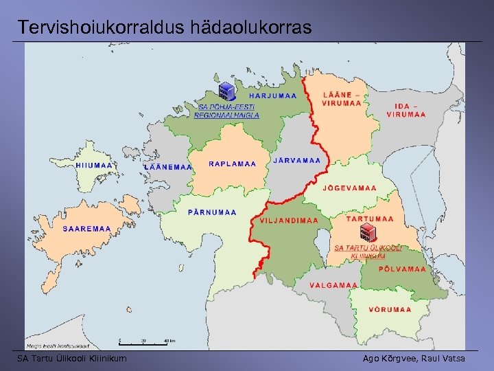 Tervishoiukorraldus hädaolukorras SA Tartu Ülikooli Kliinikum Ago Kõrgvee, Raul Vatsa 