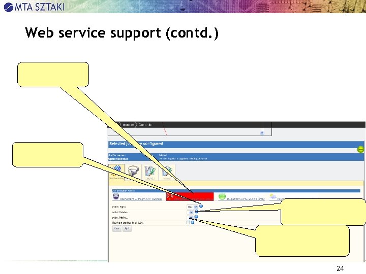 Web service support (contd. ) 24 