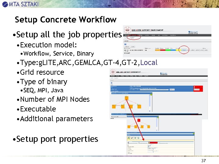 Setup Concrete Workflow • Setup all the job properties • Execution model: • Workflow,