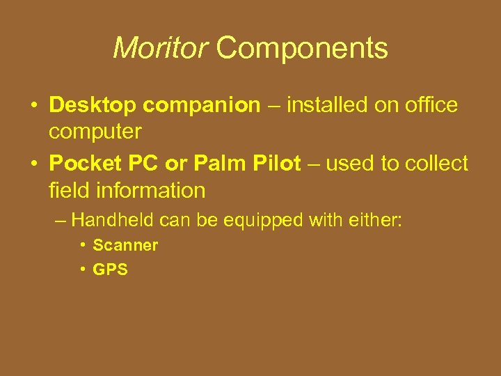 Moritor Components • Desktop companion – installed on office computer • Pocket PC or