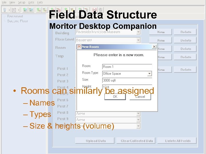 Field Data Structure Moritor Desktop Companion • Rooms can similarly be assigned – Names