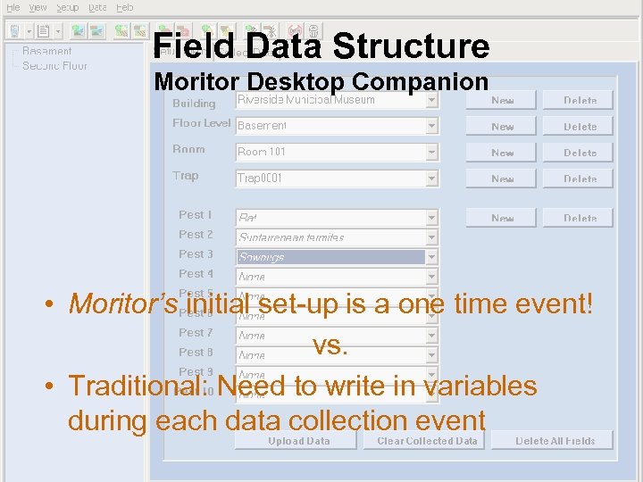 Field Data Structure Moritor Desktop Companion • Moritor’s initial set-up is a one time