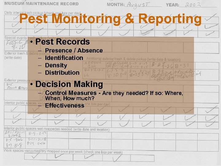 Pest Monitoring & Reporting • Pest Records – – Presence / Absence Identification Density