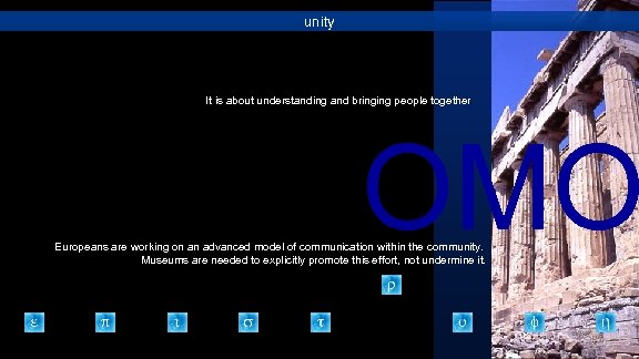 unity It is about understanding and bringing people together ΟΜΟ Europeans are working on