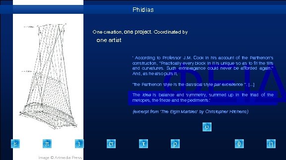 Phidias One creation, one project. Coordinated by one artist ΦΕΙΔ ' According to Professor