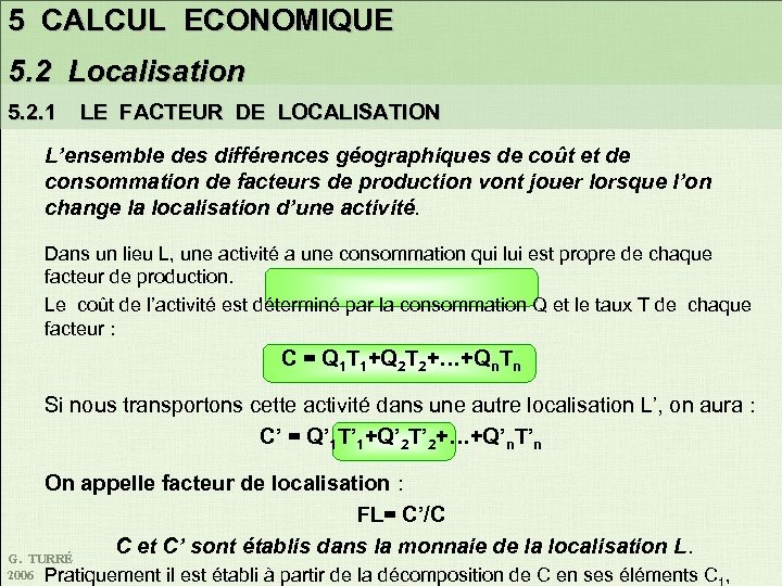 5 CALCUL ECONOMIQUE 5. 2 Localisation 5. 2. 1 LE FACTEUR DE LOCALISATION L’ensemble
