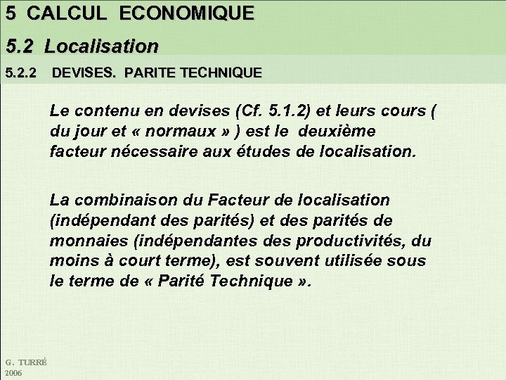 5 CALCUL ECONOMIQUE 5. 2 Localisation 5. 2. 2 DEVISES. PARITE TECHNIQUE Le contenu