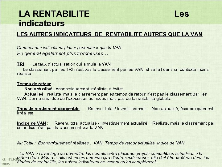 LA RENTABILITE indicateurs Les LES AUTRES INDICATEURS DE RENTABILITE AUTRES QUE LA VAN Donnent