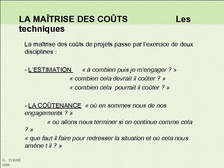 LA MAÎTRISE DES COÛTS techniques Les La maîtrise des coûts de projets passe par